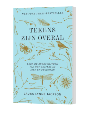Tekens zijn overal - Leer de boodschappen van het universum zien en begrijpen met Laura Lynne Jackson