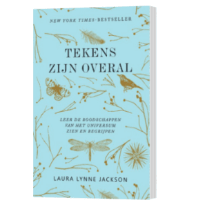 Tekens zijn overal - Leer de boodschappen van het universum zien en begrijpen met Laura Lynne Jackson